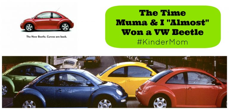The Time Muma and I Almost Won a VW Beetle- #KinderMom