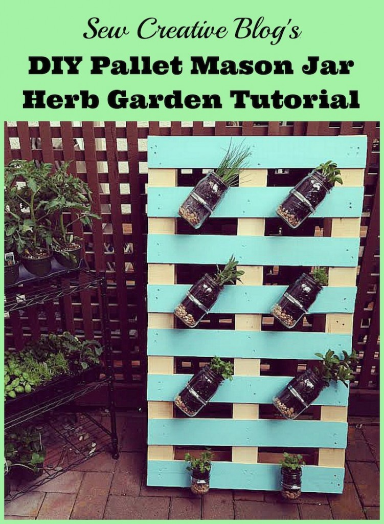 Sew Creative's DIY Pallet Mason Jar Herb Garden Tutorial. This post has step by step instructions and tons of photos. A great family weekend project