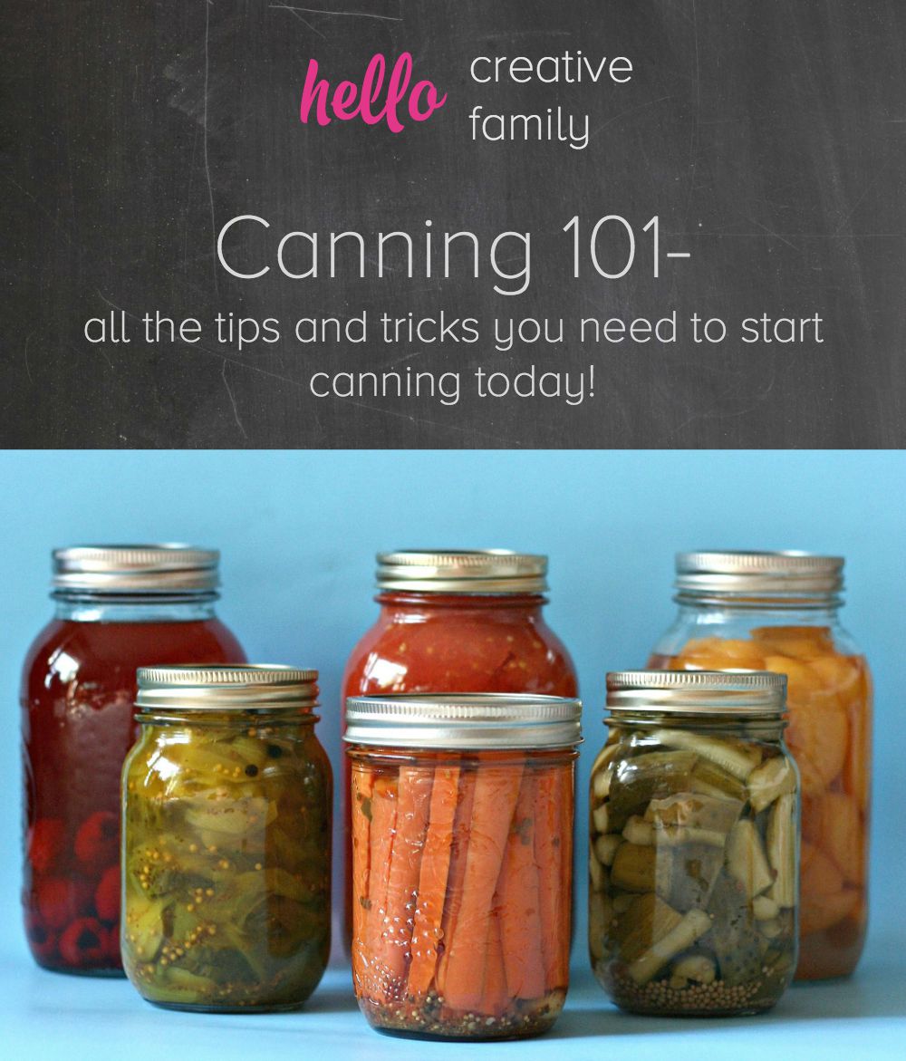 Canning 101- all the tips and tricks you need to start canning today from Hello Creative Family