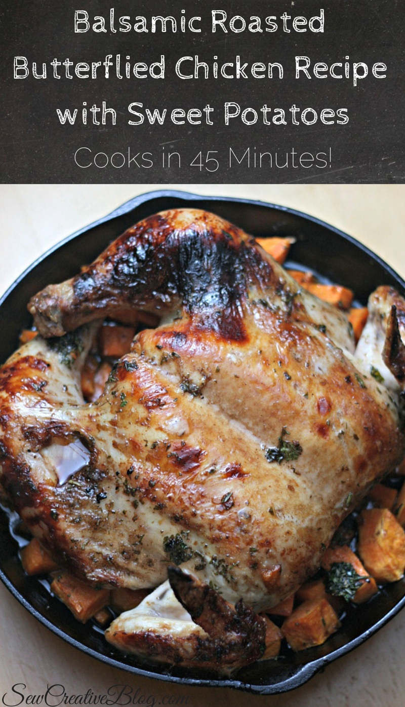 Balsamic Roasted Butterflied Chicken Recipe with Sweet Potatoes- Cooks in 45 Minutes! This is so delicous and would be easy to make as a weeknight meal!