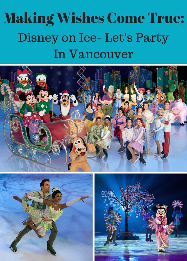 Making Wishes Come True Disney On Ice Let's Party in Vancouver