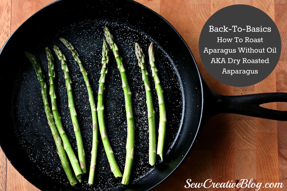 If you are watching your weight & trying to load up on veggies and cut out fat, this is the recipe for you. As part of Sew Creative's Back To Basics series she shares how to roast asparagus without oil!
