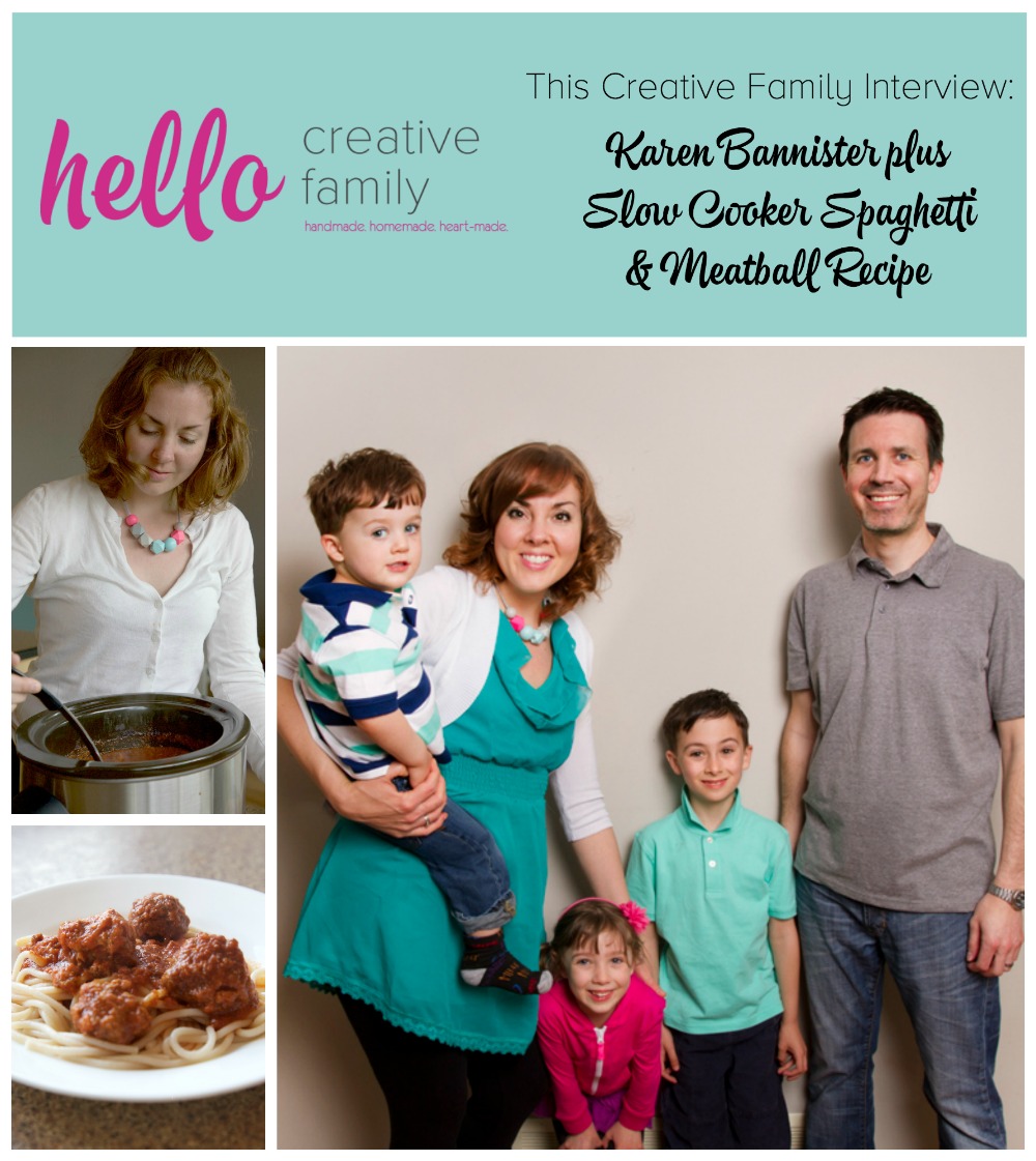 Hello Creative Family This Creative Family Interview with Karen Bannister plus a recipe for Karen's Homemade Slow Cooker Crockpot Spaghetti and Meatball Recipe