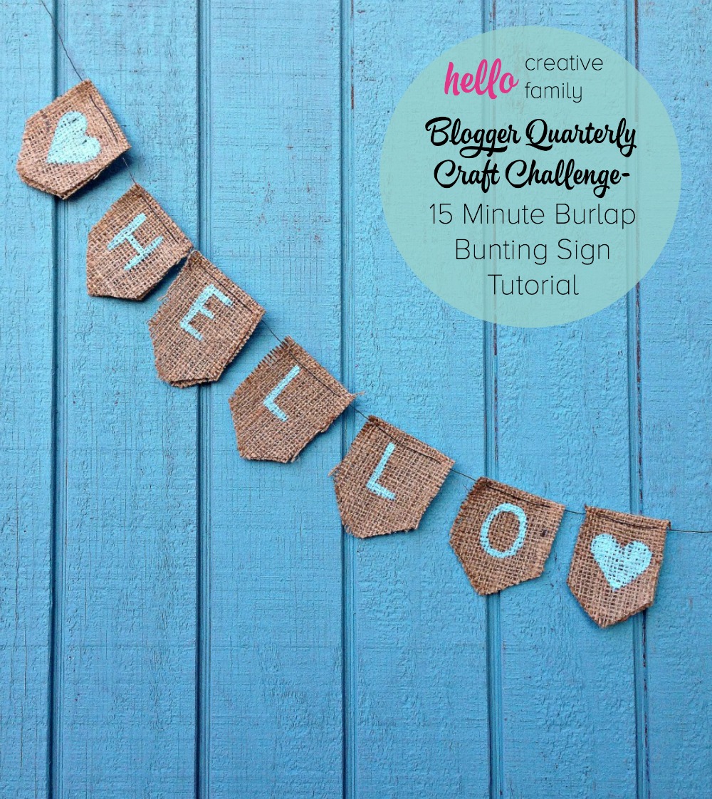 15 Minute Burlap Bunting Sign Tutorial- Blogger Quarterly Craft Challenge