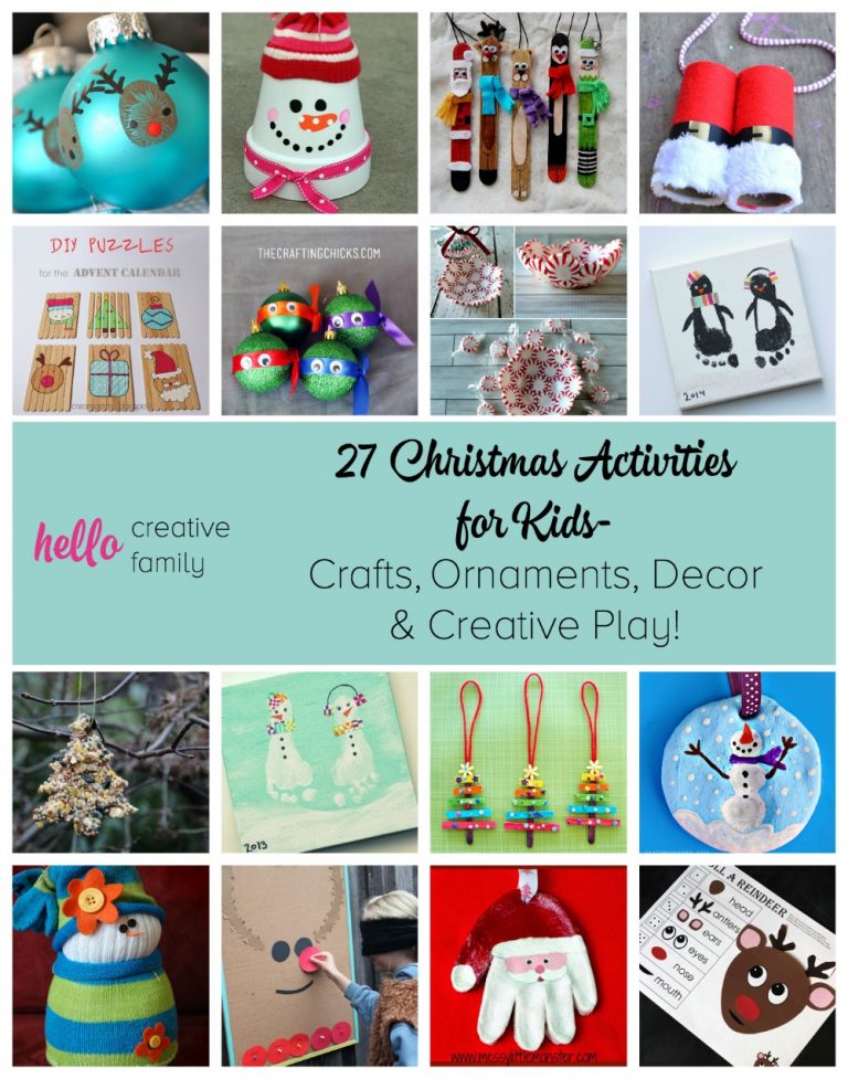 27 Christmas Activities for Kids- Crafts, Ornaments, Decor and Creative Play!
