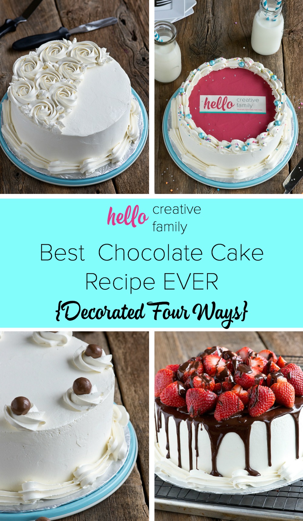 Best Chocolate Cake Recipe EVER {Decorated Four Ways ...