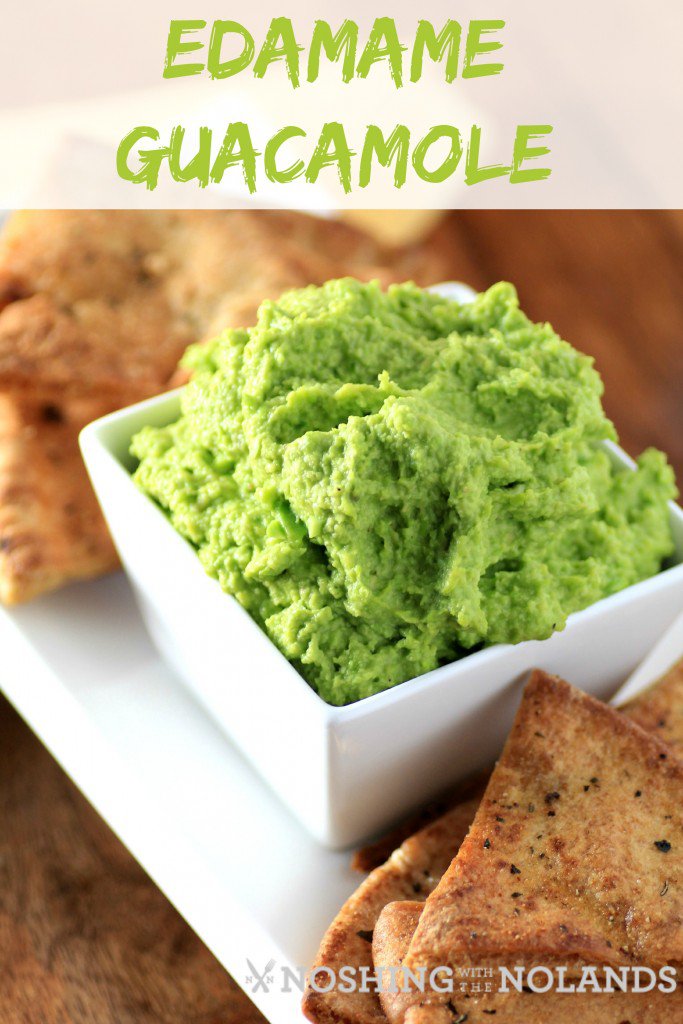 Edamame Guacamole Recipe From Noshing With The Nolands