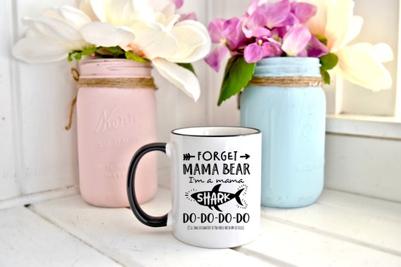 Shop Handmade Holiday Gift Guide: Forget Mama Bear, I'm a Mama Shark Mug from Zookaboo