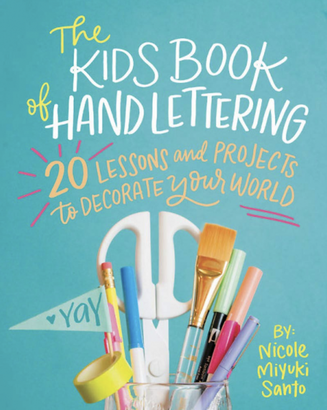 The Kids' Book of Hand Lettering: 20 Lessons and Projects to Decorate Your World