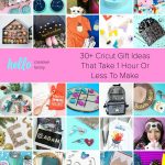 30+ Cricut Gift Ideas That Take 1 Hour Or Less To Make