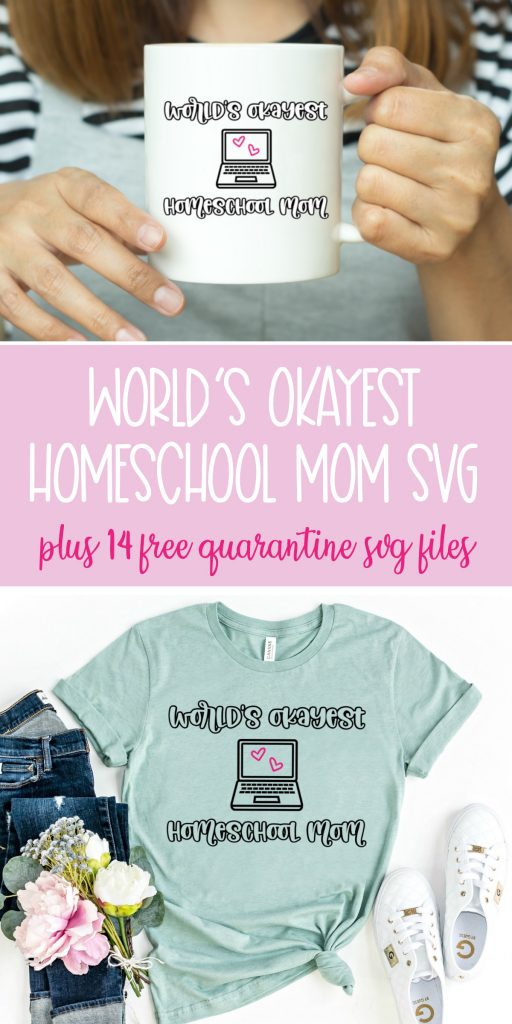 Know a mom who's doing her best homeschooling during quarantine? Make her a DIY shirt that reads "World's Okayest Homeschool Mom" with this free svg file. Also includes 14 other free quarantine cut files to make with your Cricut or Silhouette. #CricutCreated #FreeSVG #FreeCutFile #Silhouette #CricutCrafts #QuarantineCrafts #Handmade #homeschooling