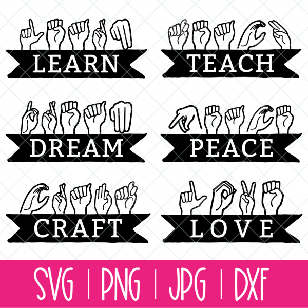 Download 6 ASL Spelling Inspiring Words SVG files to make DIY shirts, hoodies, mugs, tote bags and more. Use your Cricut or Silhouette to cut these ASL Cut Files. SVGs include Learn, Teach, Dream, Peace, Craft and Love. #SVGFiles #Cricut #Silhouette #ASL #AmericanSignLanguage #InspiringWords