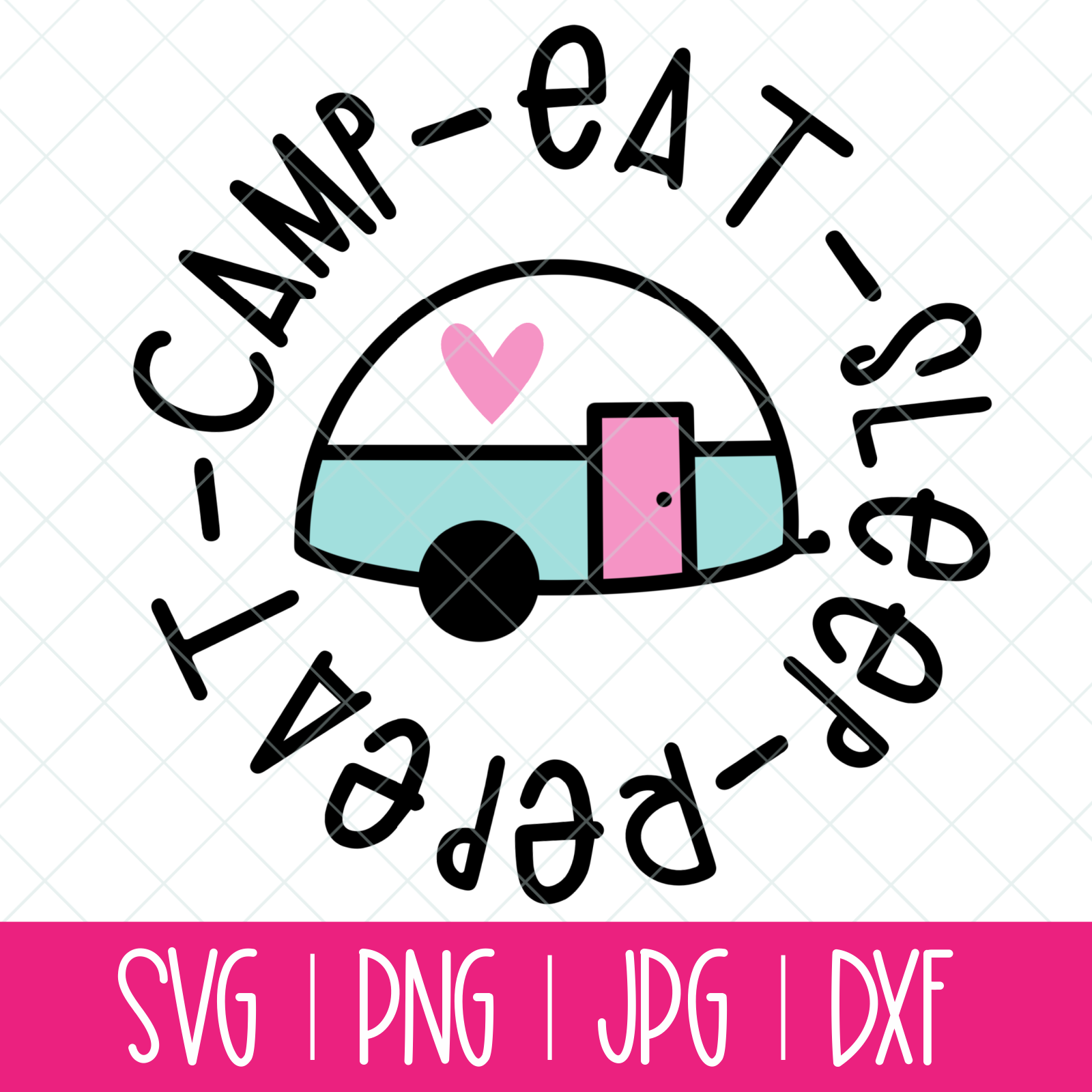 Download Camp Eat Sleep Repeat Cut Files With Cute Vintage Trailer