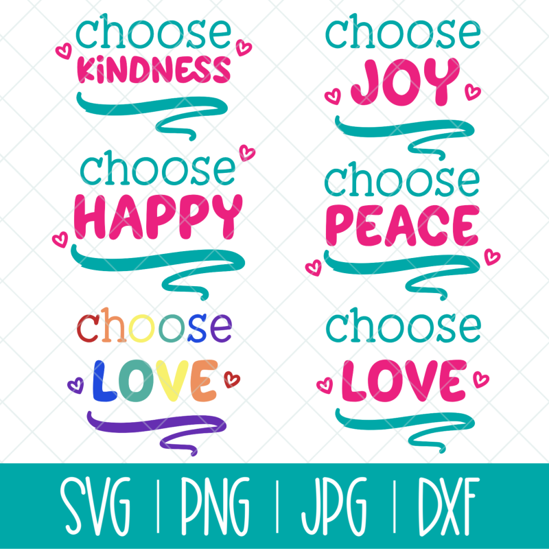 5 Growth Mindset Cut Files- Choose Kindness, Choose Joy, Choose Happy, Choose Love & More