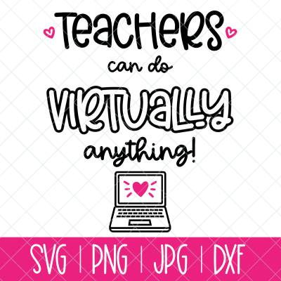 Celebrate teachers who are making the most with distance learning with this Teachers Can Do Virtually Anything SVG Cut File. Perfect for making handmade teacher gifts with your Cricut, Silhouette or other electronic cutting machine. #Cricut #Silhouette #Teachers #TeacherAppreciation #handmade #SVG #CutFile