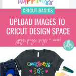 Are you a Cricut Beginner? Check out Hello Creative Family's Cricut Basics series! This free lesson will teach you how to upload cut files to Cricut Design Space including jpgs, svg files, pngs and more! Learn to use your Cricut like a pro! #CricutCreated #CricutMade #Cricut #CricutTutorial #CricutDesignSpace #Crafting #Tutorial