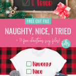 He's making a list and checking it twice! Get this adorable Naughty, Nice, I Tried SVG File along with 17 Free Christmas Cut Files from our creative friends! Perfect for handmade holiday gifts using your Cricut Maker, Cricut Explore, Cricut Joy or SIlhouette Cameo! #ChristmasCrafting #Handmadegifts #CricutCrafts #CricutCreated CricutMade #CricutChristmas #ChristmasCutFiles #ChristmasSVG #NaughtyorNice #DIY #Craft