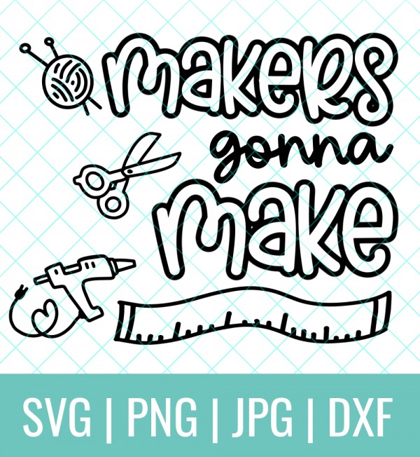 Crafting makes me super happy. DIY an awesome craft project with this Makers Gonna Make SVG Cut File! Use with your Cricut, Silhouette or other electronic cutting machine to make DIY shirts, mugs, tote bags and more! #Crafting #CraftingIsMyTherapy #Cricut #Silhouette #CricutMaker #CricutExplore #CuttingMachine #CricutCrafts #DIYShirt #SVG #SVGFile #CutFile