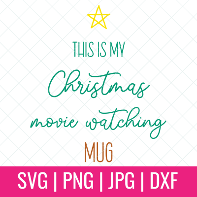 This Is My Christmas Movie Watching Mug SVG File