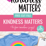 Use this free Kindness Matters SVG to make a DIY Anti Bullying Day shirt with your Cricut or Silhouette, or to spread love and kindness to those around you any day of the year! Includes links to 16 bright and colorful free Rainbow Cut Files for crafting fun! #Rainbow #RainbowCrafts #Cricut #Silhouette #CricutMaker #CricutExplore #Crafting #Kindness #KindnessMatters #Antibullying