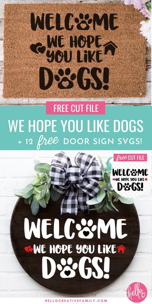 Make a Welcome We Hope You Like Dogs Door Sign or Doormat with this free cut file! Make a fun and easy handmade gift for dog lovers in your life! Includes 12 free door sign svgs that you can craft using your Cricut Maker, Cricut Explore Air 2 or Cricut Joy! Perfect for pet owners!