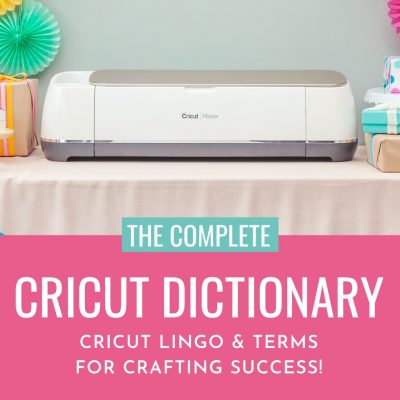 If you have ever stared blankly at a Cricut tutorial feeling like they are speaking a foreign language then this post is for you. We're sharing The Complete Cricut Dictionary. It's full of Cricut Lingo and Terms that are perfect for Cricut beginners and will help build their crafting confidence and success! You've got this! We're making Cricut Crafting easy!