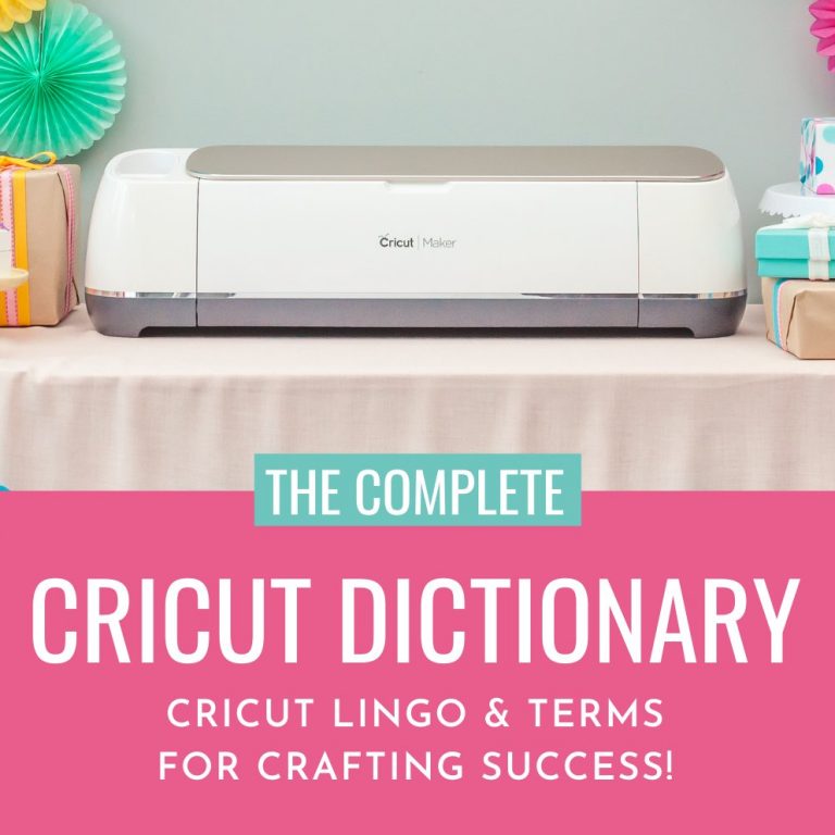 The Complete Cricut Dictionary: Cricut Lingo and Terms You Need To Know For Crafting Success!