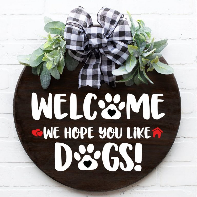 12 Free Door Sign SVGs Including Welcome We Hope You Like Dogs