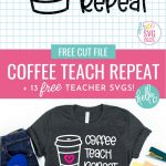 Download 13 free teacher cut files including a Coffee Teach Repeat SVG File! Cut these designs with your Cricut or Silhouette for handmade teacher appreciation gifts, teacher Christmas gifts and end of the school year gifts! #Teacher #TeacherAppreciation #Cricut #CricutMade #CricutCreated #Silhouette #TeacherGift