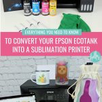 Sublimation printing is the newest hot crafting trend! Traditional sublimation printers can be expensive, so we are sharing how easy it is to convert an Epson EcoTank Printer into a sublimation printer so you can create incredible sublimation crafting projects! This post covers all of your questions and shares step by step instructions and photos for converting your Epson EcoTank printer in minutes!