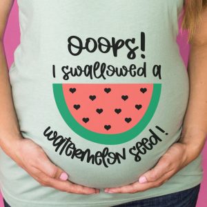Maternity shirt that reads Ooops I Swallowed A Watermelon Seed