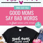 If you (or one of your loved ones)are the kind of Mama who occasionally lets cuss words fly, then this is for you! We're sharing a Good Moms Say Bad Words cut file as a part of our brand new free Mom Life SVGs collection! Use these free SVG files to make t-shirt, mugs, hoodies and more using your Cricut or other electronic cutting machine!