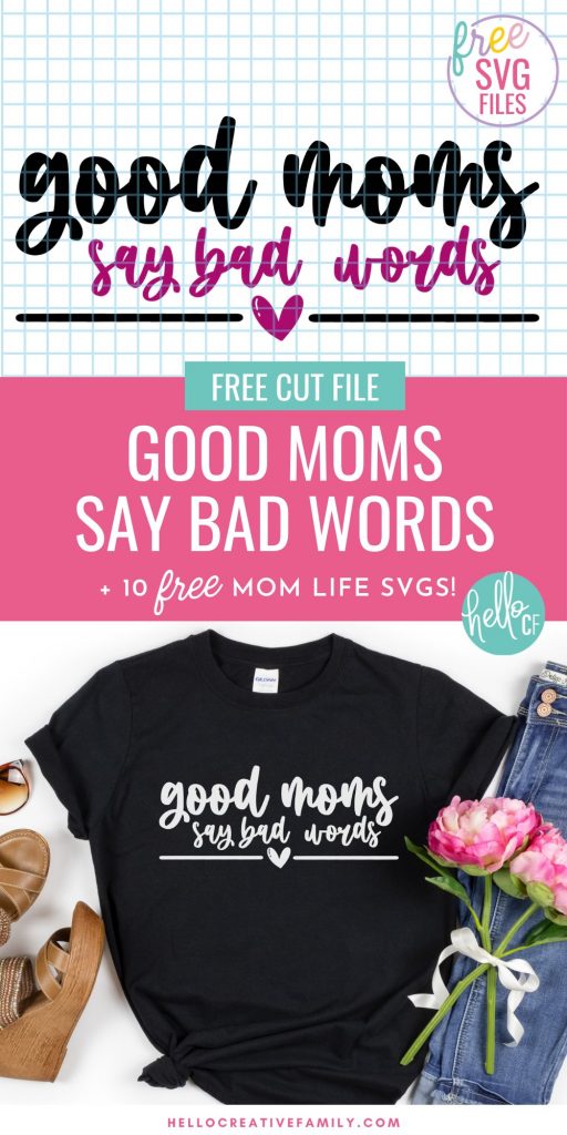 If you (or one of your loved ones)are the kind of Mama who occasionally lets cuss words fly, then this is for you! We're sharing a Good Moms Say Bad Words cut file as a part of our brand new free Mom Life SVGs collection! Use these free SVG files to make t-shirt, mugs, hoodies and more using your Cricut or other electronic cutting machine!