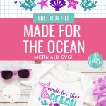 If the beach is your happy place, then this free cut file is for you! Make DIY tank tops, onesies, mugs, beach bags and more with this Made For The Ocean Mermaid SVG File! Get your craft on with your Cricut, Silhouette or other electronic cutting machine. So much fun for mermaid birthday parties or mermaid lovers with summer birthdays!
