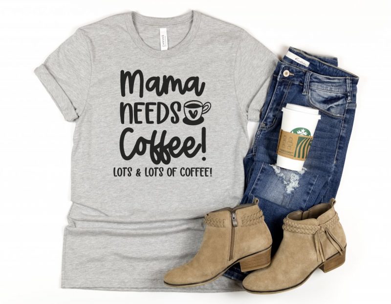 Grey tshirt with Mama Needs Coffee Lots and Lots Of Coffee on front.