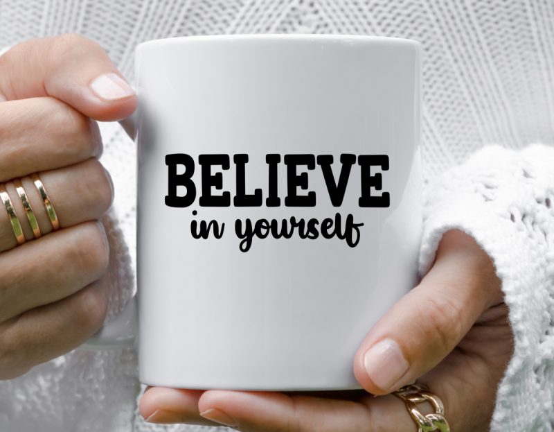 Believe in Yourself mug