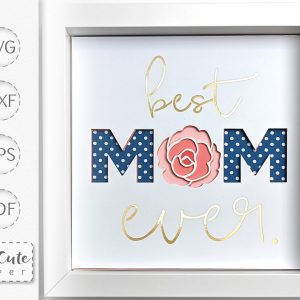 Best Mom Ever Shadow Box SVG From Cut Cute Paper