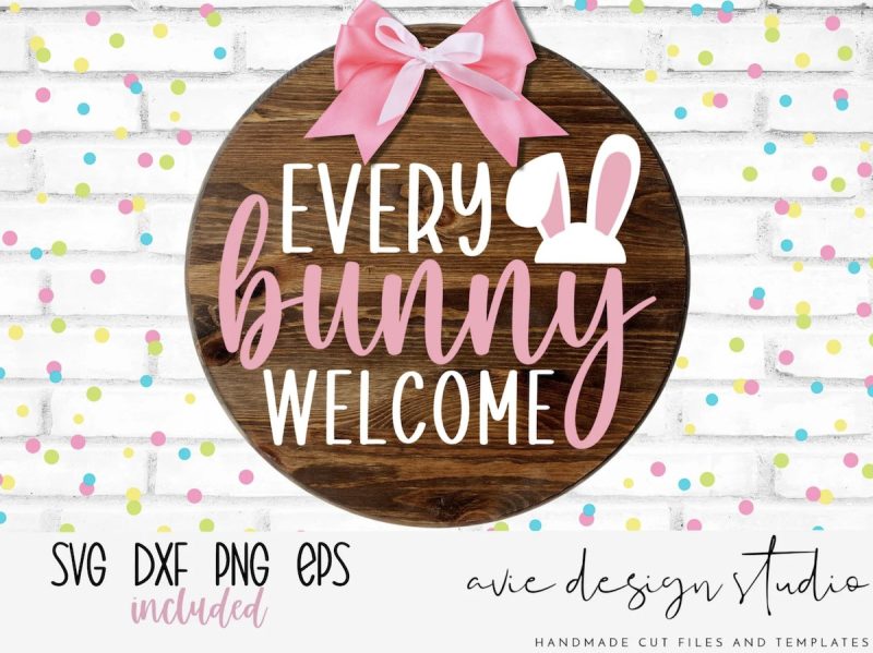 Every Bunny Welcome Sign SVG From Avie Design Studio