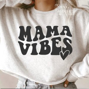 Mama Vibes SVG From SVG Mode