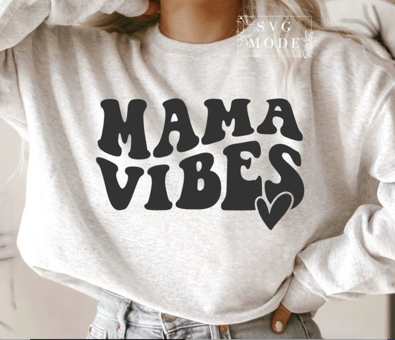 Mama Vibes SVG From SVG Mode