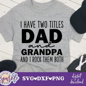 I Have Two Titles Dad and Grandpa SVG From Sunset Sparkle SVG