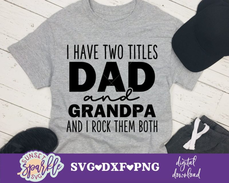 I Have Two Titles Dad and Grandpa SVG From Sunset Sparkle SVG