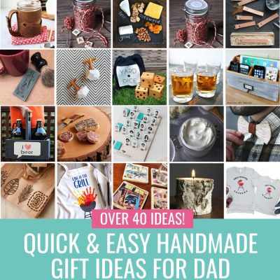 Over 40 Handmade Gift Ideas For Dad Many Of Which Take Less Than An Hour To Make