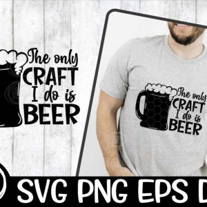 The Only Craft I Do Is Beer SVG From On The Beach SVG