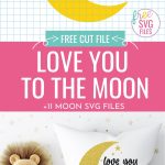 Need moon cuts for your crafty project? Get these 10 free moon SVG files including Love You To The Moon and Back. These gorgeous SVGs are perfect for nursery decor, shirts, mugs, tote bags and so much more! Cut them with your Cricut Maker, Cricut Explore, Cricut Joy or Silhouette Cameo!