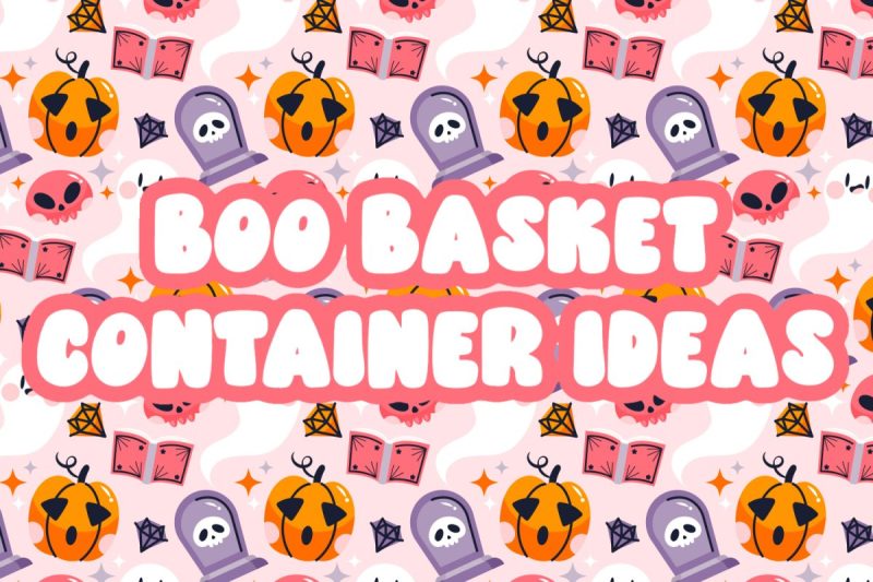 Boo Basket Container Ideas