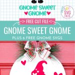 Gnomes aren't just for Christmas time! These adorable enchanted creatures are being used to celebrate a wide variety of holidays from Valentine's Day to Easter! Download 6 free Gnome SVG files including a Gnome Sweet Gnome Cut File for making mugs, wood signs, shirts, hoodies, pillows, home decor and so much more with your Cricut Maker, Cricut Explore or Cricut Joy!