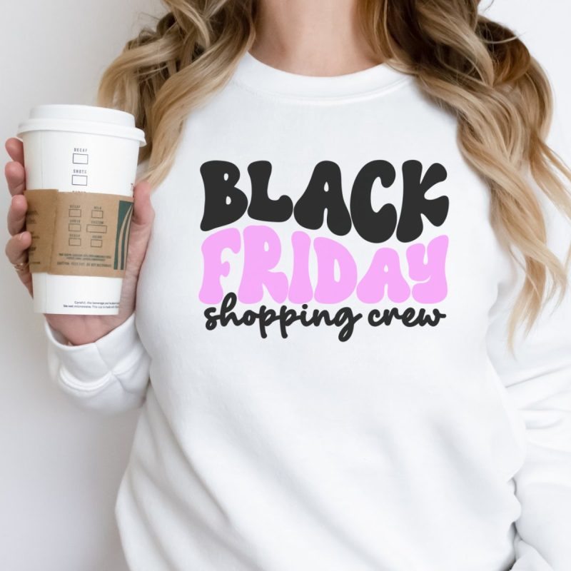 White sweatshirt with Black Friday Shopping Crew on front.