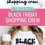 Get ready for some Black Friday Shopping fun with 13 free Black Friday SVG files for Cricut crafting! Use the Black Friday Shopping Crew cut file to DIY matching outfits for all of your deal hunting friends using your Cricut Maker, Cricut Explore, Cricut Joy or other electronic cutting machine.