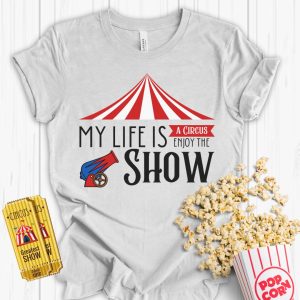 My Life is a Circus Enjoy the Show SVG From The Quiet Grove
